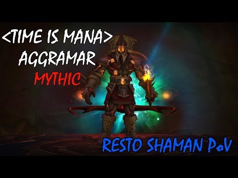 Time is Mana vs Aggramar Mythic (Resto Shaman PoV)