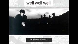 Well Well Well - Murderous People