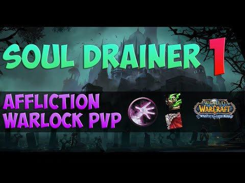 Soul Drainer 1 🟪 WoW Wotlk Affliction Warlock PvP