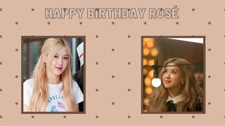HAPPY BIRTHDAY ROSÉ|birthday status|blackpink rosé birthday edit||FULL SCREEN