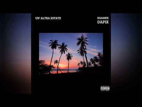 KRAMER - UN' ALTRA ESTATE FEAT. DAPIX (PROD. KRAMER)