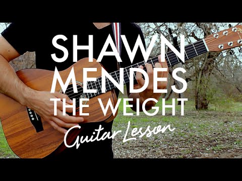 Shawn Mendes - The Weight (Guitar Lesson/Tutorial)