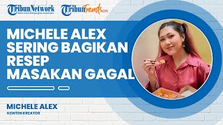 Michele Alex Sering Bagikan Resep Masakan yang Gagal di TikTok-nya, Ternyata Begini Alasannya