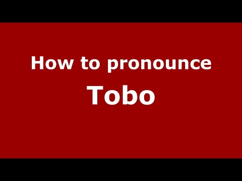 How to pronounce Tobo
