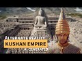 Kushan Empire Resurgence | Reimagining an Ancient Legacy