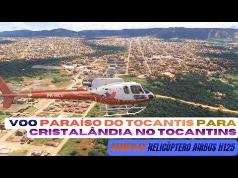 Voo Paraíso do Tocantins Cristalândia Tocantins de Helicóptero Gameplay - MSFS 2024 I RTX 2060 SUPER
