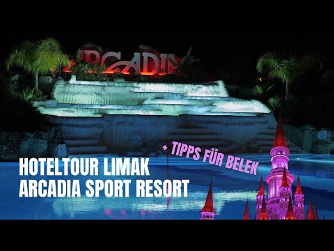 Belek Türkei: Limak Arcadia Hotel Tour & Land of Legends Erlebnis | Urlaub & Tipps