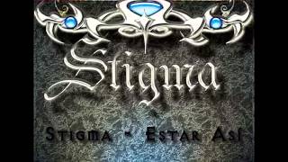 Stigma - Estar Así