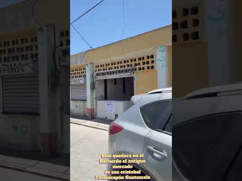 Solo quedará el recuerdo del antiguo mercado de san cristobal Totonicapán Guatemala #bendiciones