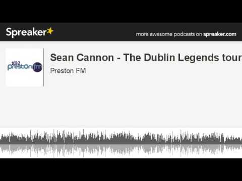 Sean Cannon - The Dublin Legends tour