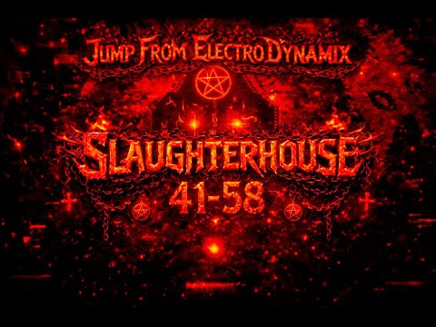 (Jump From Electro Dynamix) Slaughterhouse 41-58 (INSANE RIVER)