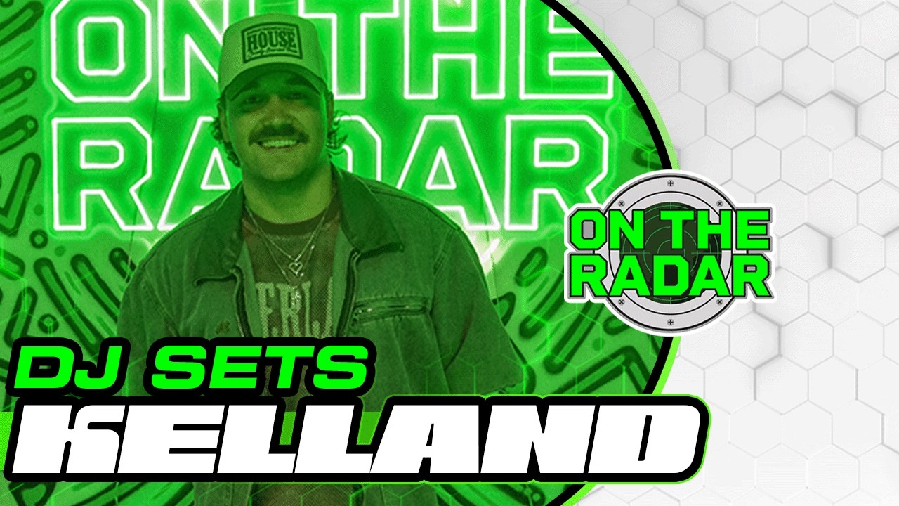 Kelland | On The Radar DJ SET