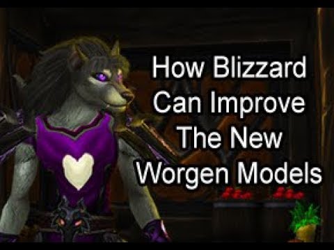 Wolfie407 - How Blizzard Can Improve the New Worgen Models - Watch in 1080!