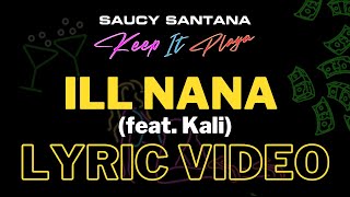 Saucy Santana ILL NANA  lyrics Kali