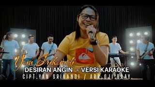 Download lagu KARAOKE // DESERAN ANGIN // YAN SRIKANDI mp3