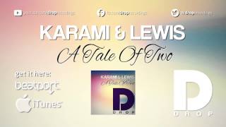 Karami & Lewis - A Tale Of Two (Radio Edit)