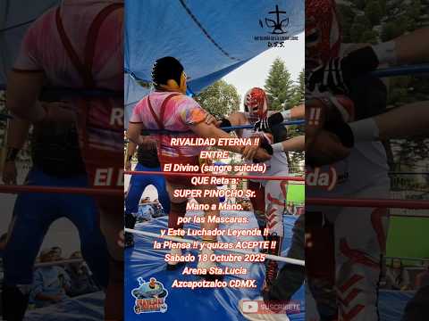 RIVALIDAD ETERNA!! ENTRE El Divino (sangre suicida)Reta a: SUPER PINOCHO Sr.Mano a Mano.por Mascaras