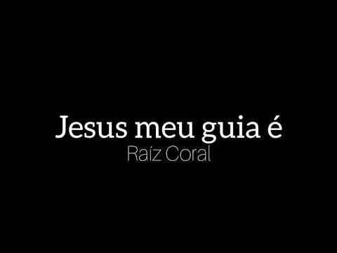 Jesus meu guia é - Raíz Coral (Playback)