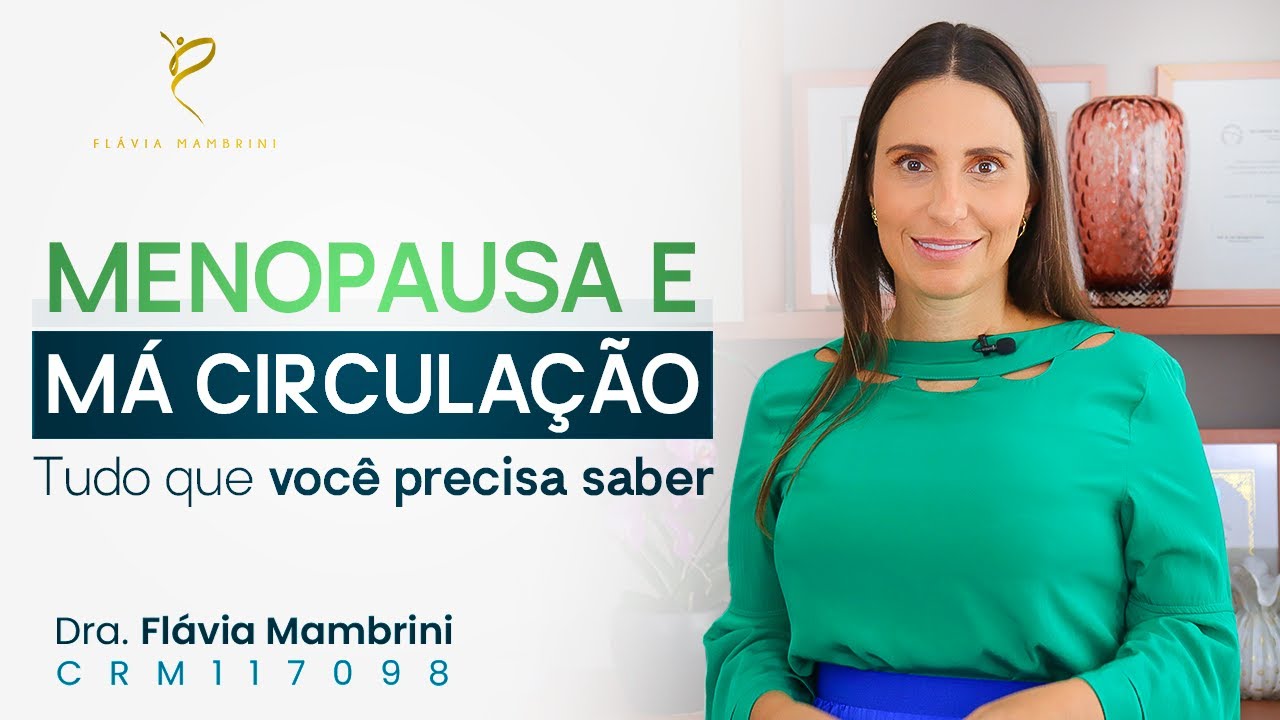 Menopausa e Má Circulação, Tudo que você precisa Saber