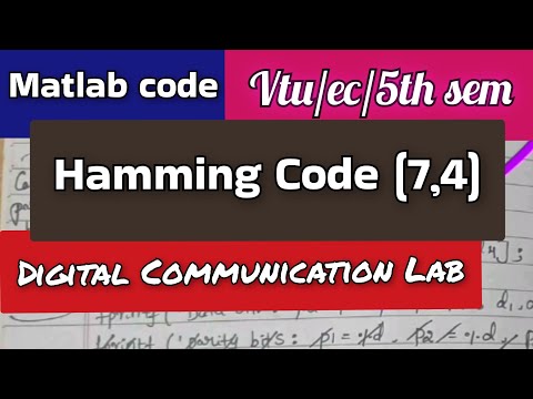 Hamming code|matlab code|communication lab|vtu|5th sem|ec|7,4| explained in detail