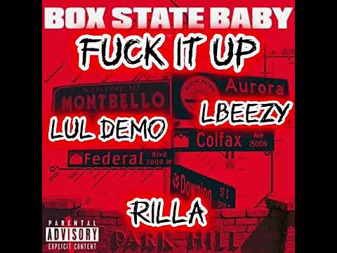 Lul Demo x LBeezy x Rilla - Fuck It Up