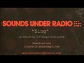 Sounds Under Radio - Sing 