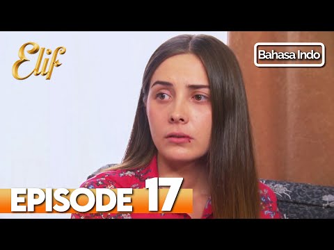 Elif Episode 17 | Indonesian Dubbed