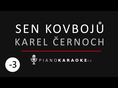 Karel Černoch - Sen kovbojů (Nižší tónina) | Piano Karaoke Instrumental
