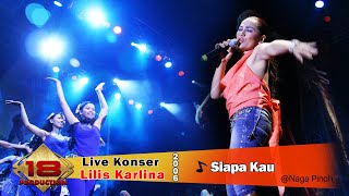 Download lagu Lilis Karlina - Siapa Kau [Live Konser] at Naga Pinoh 5 Mei 2006 mp3
