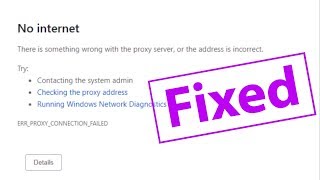 Fix ERR_PROXY_CONNECTION_FAILED-There is no Internet connection in Google chrome