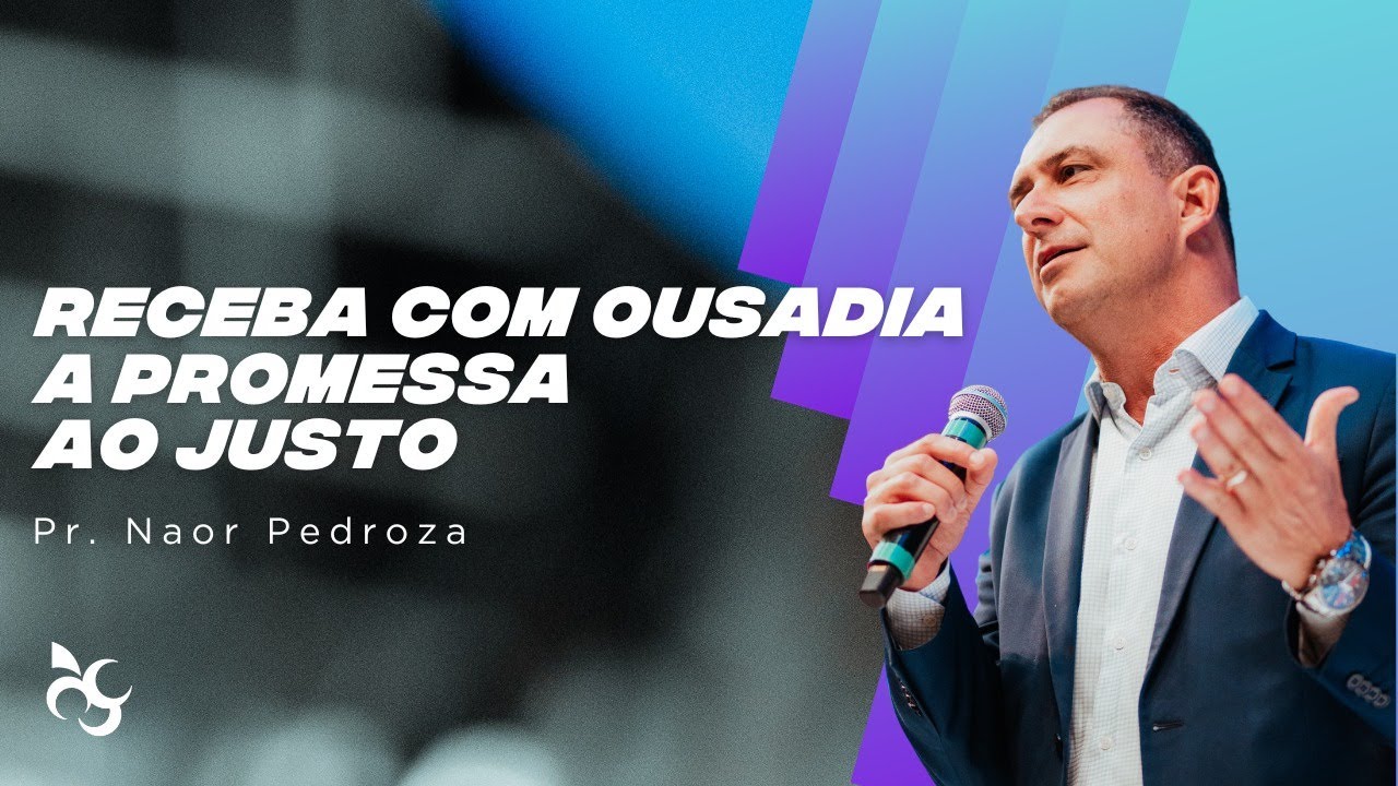 RECEBA COM OUSADIA A PROMESSA AO JUSTO | PR. NAOR PEDROZA | VIDEIRA | 12.11.2023