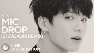 BTS - MIC Drop (Steve Aoki Remix) (Line Distribution)