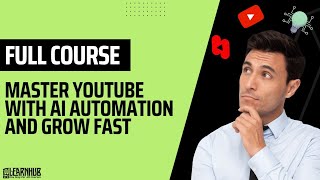 Master YouTube Automation with AI and Grow Fast || Full Course || Beta Learnhub