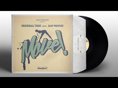 General Trix feat. Jah Wayne - Move! (prod. by Max Rubadub) Soundalize it! Records  - December 2016