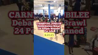 Carnival Jubilee Debarkation Brawl 24 People Banned for Life Port of Galveston #carnivaljubilee