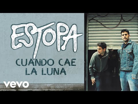 Cuando cae la luna - Estopa