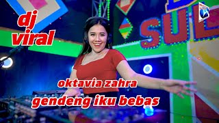 Download lagu Gendeng Iku Bebas-Dj Viral Saat Ini - Oktavia Zahra [ ] mp3