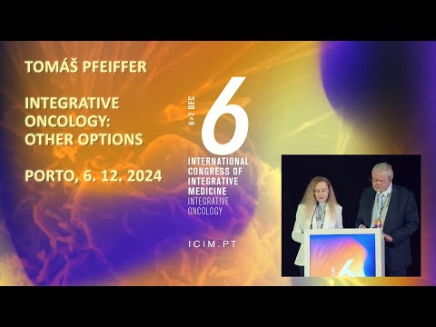 Tomáš Pfeiffer: Integrative oncology: other options - Porto, 6. 12. 2024
