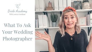 What to ask your wedding photographer (BEFORE BOOKING)