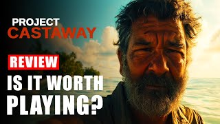 Project Castaway Review - Is It Worth Playing for Survival Fans | Analysis of Gameplay Demo