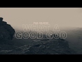 What A Good God (Official Lyric Video) - Paul Baloche