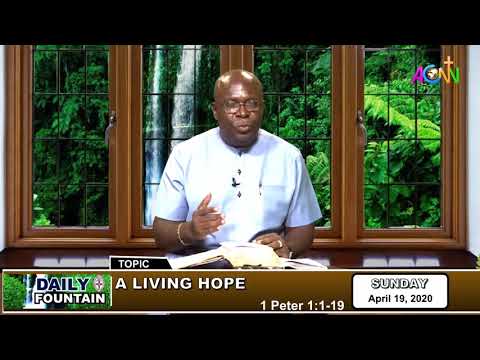 DAILY FOUNTAIN DEVOTIONAL OF APRIL 19, 2020 - MR. HENRY EZENWA