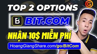 Sàn Giao Dịch Bit.com - Top 2 Sàn Option Trading - Nhận 10 USDT Miễn Phí - Kiếm Tiền Online Mới Nhất