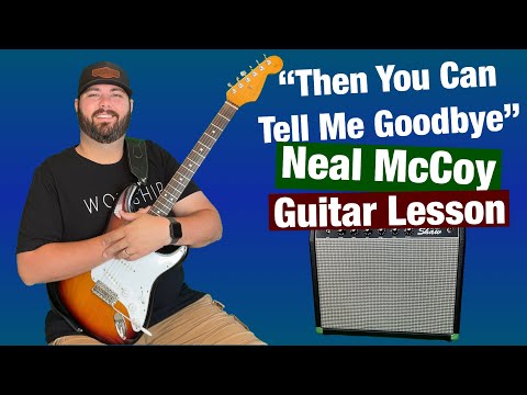 Then You Can Tell Me Goodbye - Neal McCoy