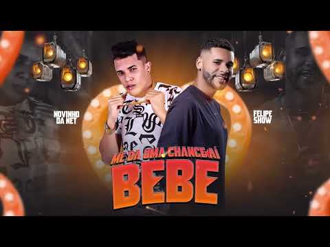 NOVINHO DA NET FEAT FELIPE SHOW - ME DÁ UMA CHANCE AÍ BEBÊ 