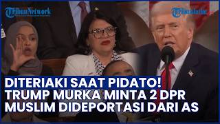 Trump Murka Minta Dua Anggota DPR Muslim Dideportasi Usai Diteriaki Saat Pidato Kenegaraan (