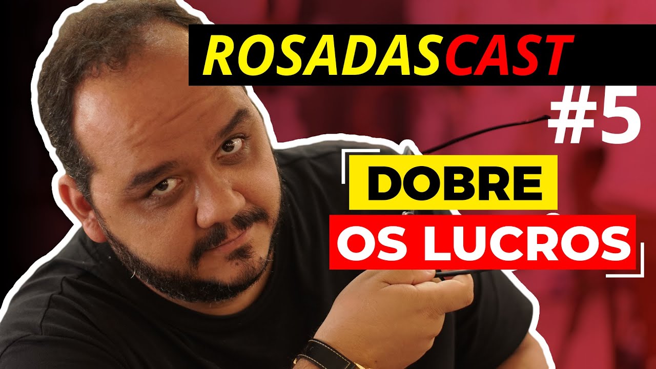 MANUAL DE COMO DOBRAR OS LUCROS DO SEU SUPERMERCADO - PASSO A PASSO | ROSADASCAST #05