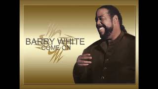 Barry White ~ "  Come On "🔥 💔  1994