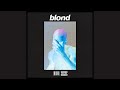 Frank Ocean Skyline To Blonde Reversed Reversings