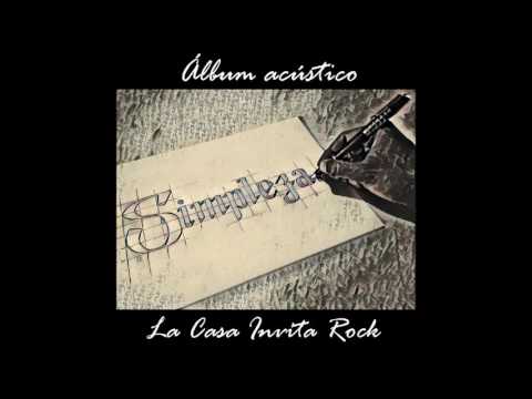 Simpleza - La Casa Invita Rock [Álbum Acústico 2016]